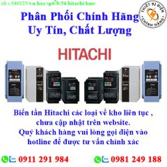 Biến Tần HItachi các loại về kho nhiều, chưa cập nhật lên website, liên hệ hotline để biết thêm chi tiết