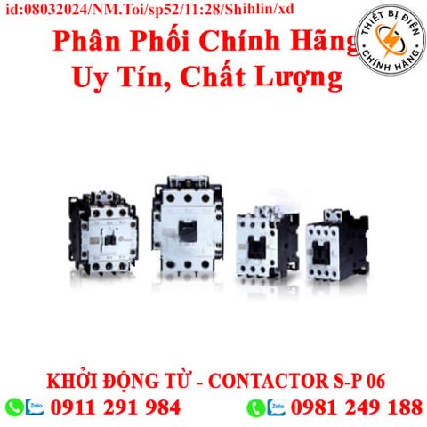 KHỞI ĐỘNG TỪ - CONTACTOR S-P 06