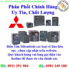 Biến Tần Mitsubishi các loại về kho nhiều, chưa cập nhật lên website, liên hệ hotline để biết thêm chi tiết