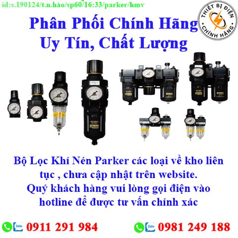 Bộ Lọc Khí Nén Parker các loại về kho nhiều, chưa cập nhật lên website, liên hệ hotline để biết thêm chi tiết