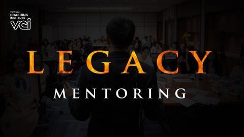  KHAI VẤN DÀNH CHO LÃNH ĐẠO VÀ COACH CHUYÊN NGHIỆP + LEGACY MENTORING (COMBO) 