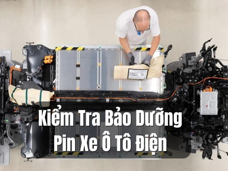 Kiểm Tra và Bảo Dưỡng Pin Xe Ô Tô Điện