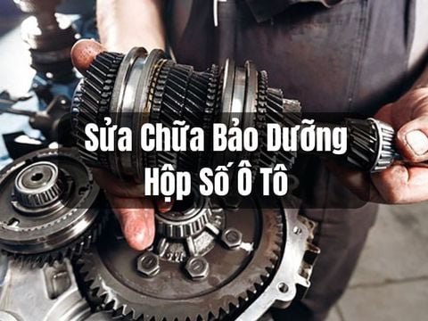  Sưa Chữa Bảo Dưỡng Hộp Số Chuyên Sâu 