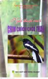  Nghệ Thuật Nuôi Chim Chích Chòe Than 