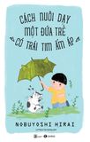  Cách Nuôi Dạy Một Đứa Trẻ Có Trái Tim Ấm Áp 