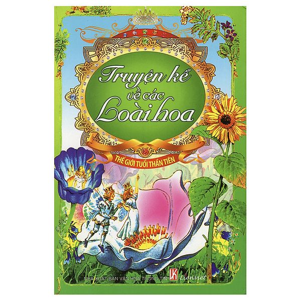 Thế Giới Tuổi Thần Tiên - Truyện Kể Về Các Loài Hoa - Truyền Thông Liên Việt