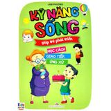  Kỹ năng sống giúp trẻ phát triển - Học cách giao tiếp ứng xử 