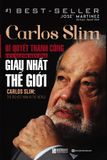  Carlos Slim - Bí Quyết Thành Công Của Người Đàn Ông Giàu Nhất Thế Giới 
