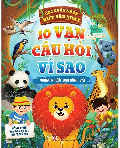10 vạn câu hỏi vì sao - Những người bạn động vật - LinhLanbooks