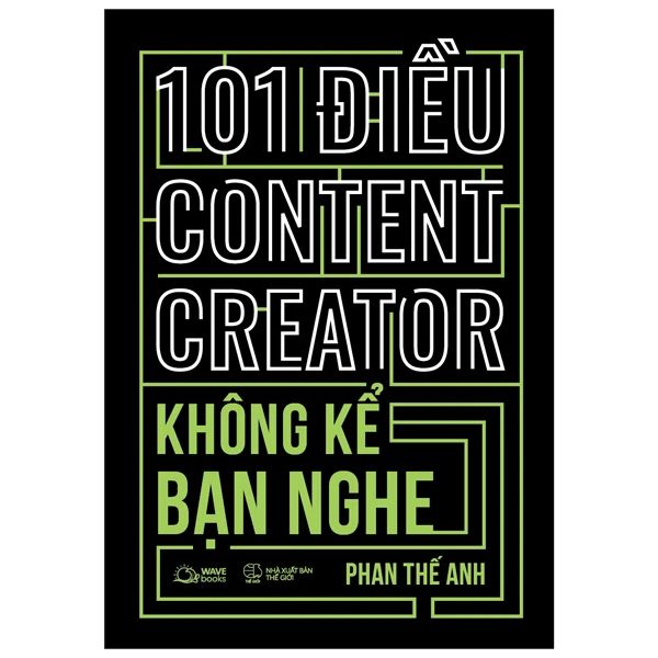  101 Điều Content Creator Không Kể Bạn Nghe 