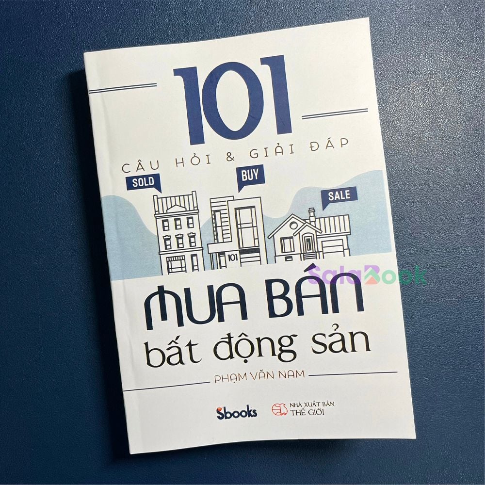  101 Câu Hỏi Và Giải Đáp Mua Bán Bất Động Sản 