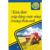  Xây Dựng Nông Thôn Mới - Xây Dựng Cuộc Sống Ở Nông Thôn Mới 