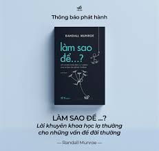  Làm Sao Để…? - Lời Khuyên Khoa Học Lạ Thường Cho Những Vấn Đề Đời Thường 