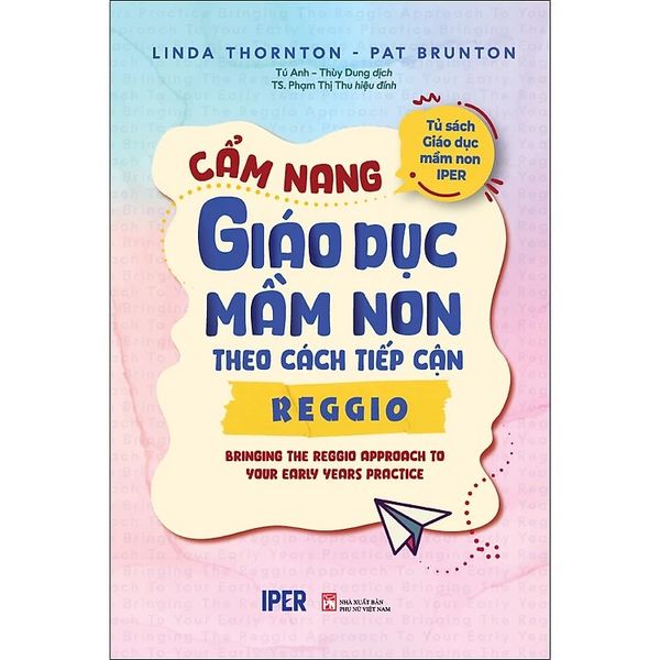 Cẩm Nang Giáo Dục Mầm Non Theo Cách Tiếp Cận Reggio