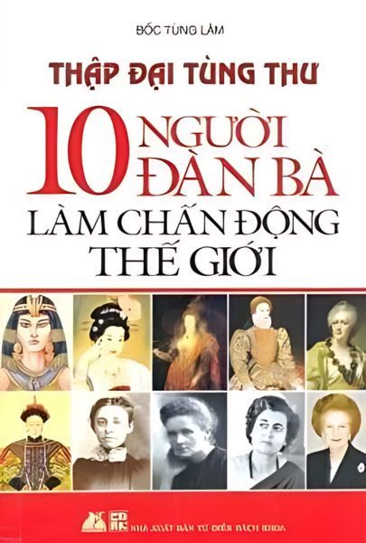  10 Người Đàn Bà Làm Chấn Động Thế Giới 