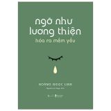  Ngỡ Như Lương Thiện, Hóa Ra Mềm Yếu 
