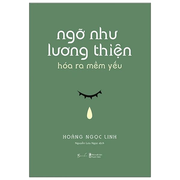  Ngỡ Như Lương Thiện, Hóa Ra Mềm Yếu 