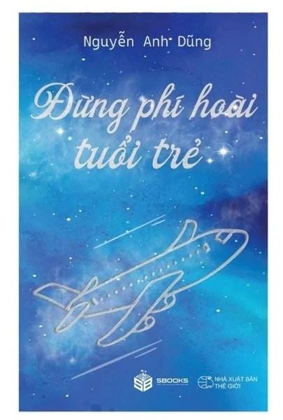  Đừng Phí Hoài Tuổi Trẻ 