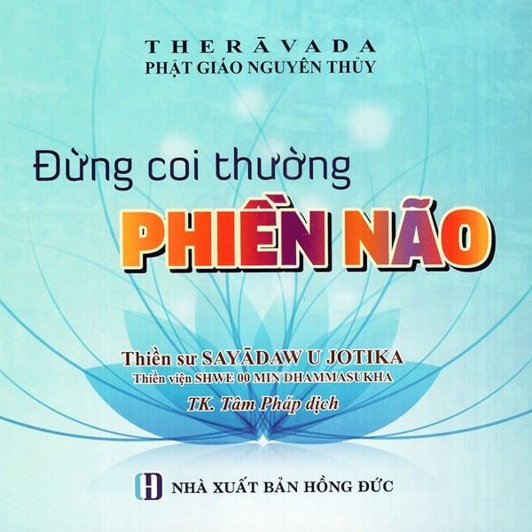 Đừng Coi Thường Phiền Não - Chính Thông