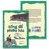  Sống Để Phiêu Lưu - Những Cuộc Thám Hiểm Của Ông Năm Yersin 