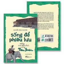 Sống Để Phiêu Lưu - Những Cuộc Thám Hiểm Của Ông Năm Yersin 