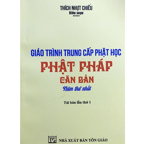 Giáo Trình Trung Cấp Phật Học - Phật Pháp Căn Bản - Chính Thông