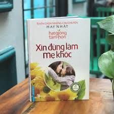  Hạt Giống Tâm Hồn - Xin Đừng Làm Mẹ Khóc (Tái Bản) 