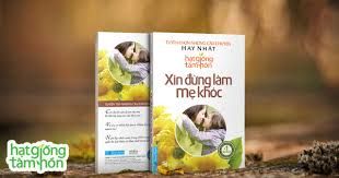  Hạt Giống Tâm Hồn - Xin Đừng Làm Mẹ Khóc (Tái Bản) 