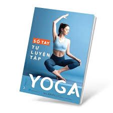  Sổ Tay Tự Luyện Tập Yoga 