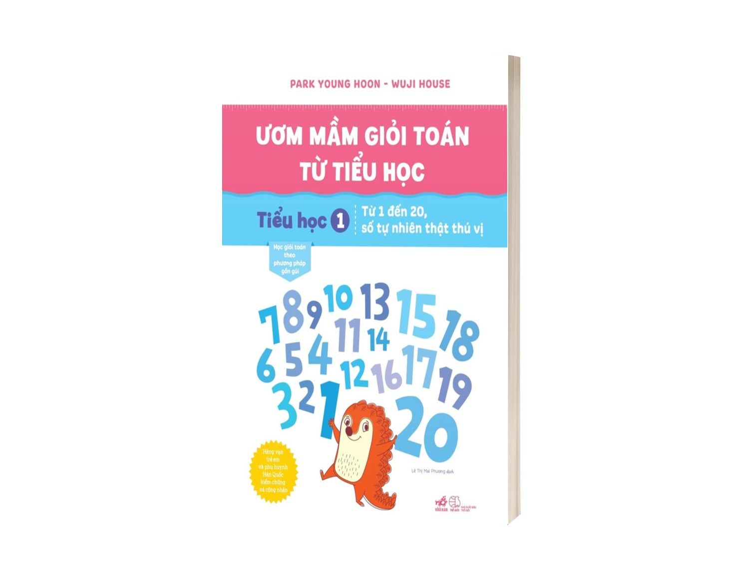  Ươm Mầm Giỏi Toán Từ Tiểu Học - Tiểu Học 1 - Từ 1 Đến 20, Số Tự Nhiên Thật Thú Vị 