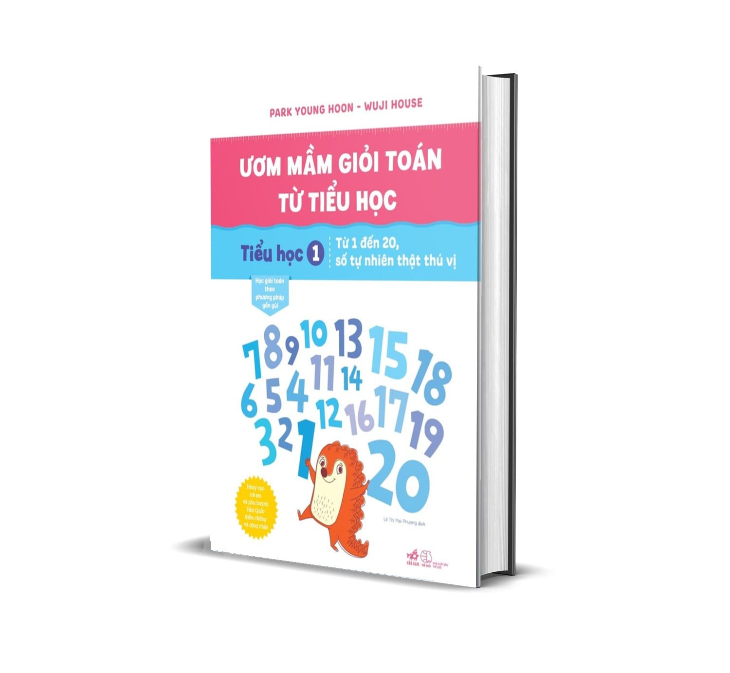  Ươm Mầm Giỏi Toán Từ Tiểu Học - Tiểu Học 1 - Từ 1 Đến 20, Số Tự Nhiên Thật Thú Vị 