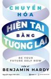  Chuyển Hóa Hiện Tại Bằng Tương Lai 