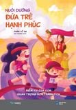  Nuôi Dưỡng Đứa Trẻ Hạnh Phúc 
