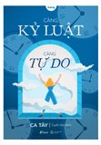  Càng Kỷ Luật, Càng Tự Do 