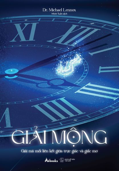 Giải Mộng - Giải Mã Mối Liên Kết Giữa Trực Giác Và Giấc Mơ - Giác