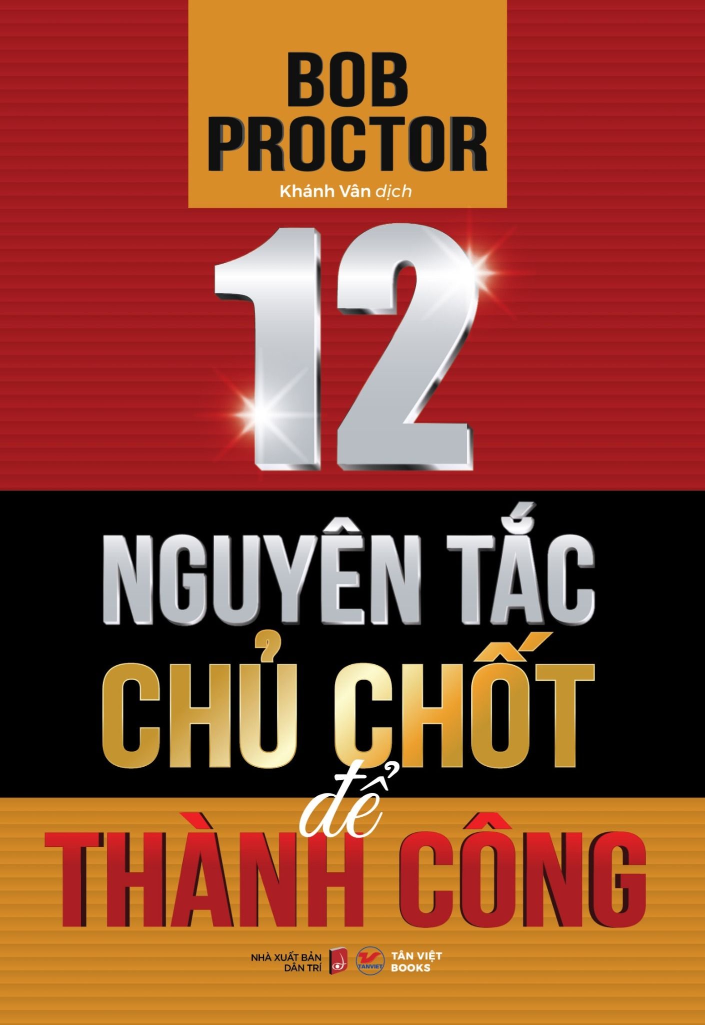  12 Nguyên Tắc Chủ Chốt Để Thành Công 