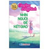  Trí Tuệ Cổ Xưa - Cùng Bạn Trưởng Thành - Nhìn Người Để Kết Giao 