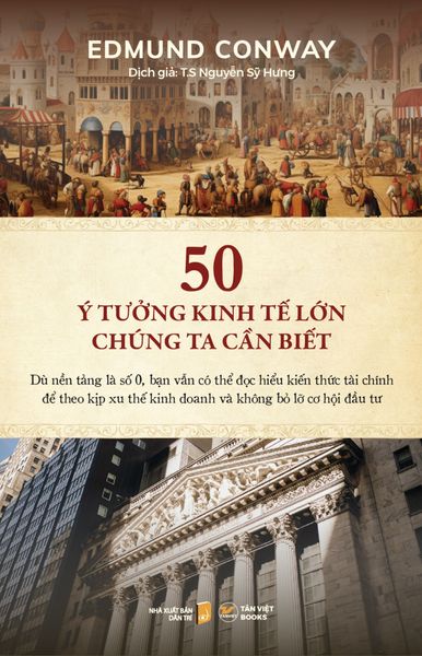 50 Ý Tưởng Kinh Tế Lớn Chúng Ta Cần Biết