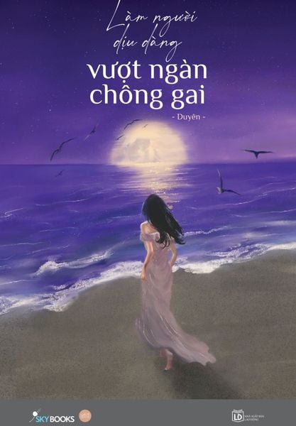 Làm Người Dịu Dàng Vượt Ngàn Chông Gai - Nam Lâm