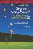  Cùng Con Trưởng Thành Qua Những Bộ Phim Thiếu Nhi Kinh Điển 