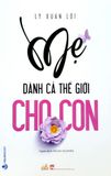  Mẹ Dành Cả Thế Giới Cho Con 