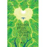  Hạnh Phúc Dẫn Lối Thành Công 