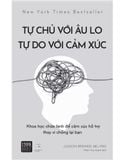  Tự Chủ Với Âu Lo, Tự Do Với Cảm Xúc 