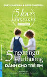 5 Ngôn Ngữ Yêu Thương Dành Cho Trẻ Em 