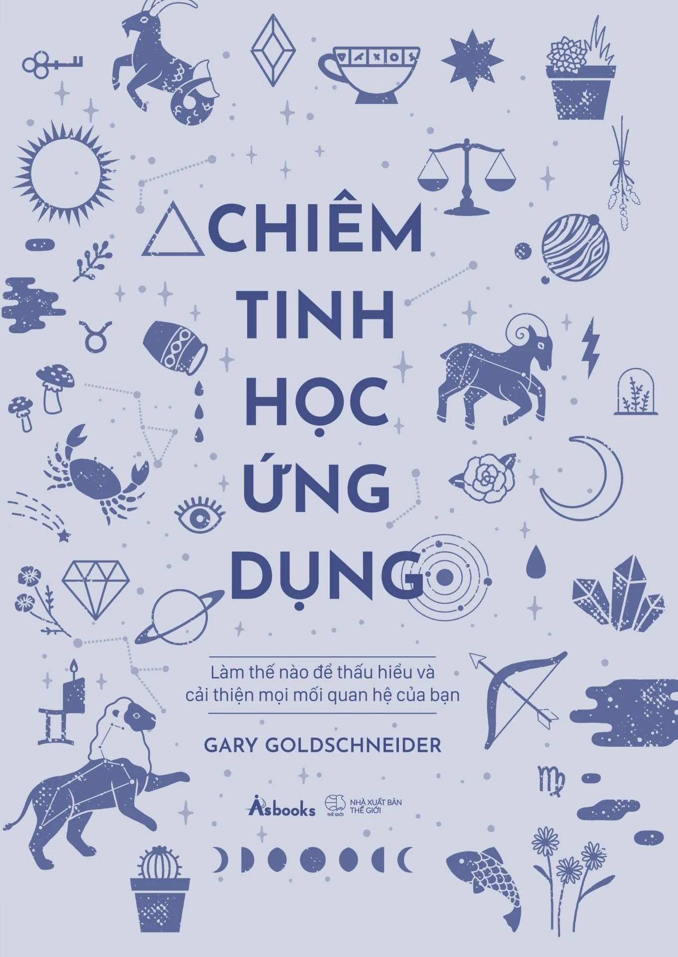 Chiêm Tinh Học Ứng Dụng - Làm Thế Nào Để Thấu Hiểu Và Cải Thiện Mọi Mối Quan Hệ Của Bạn 