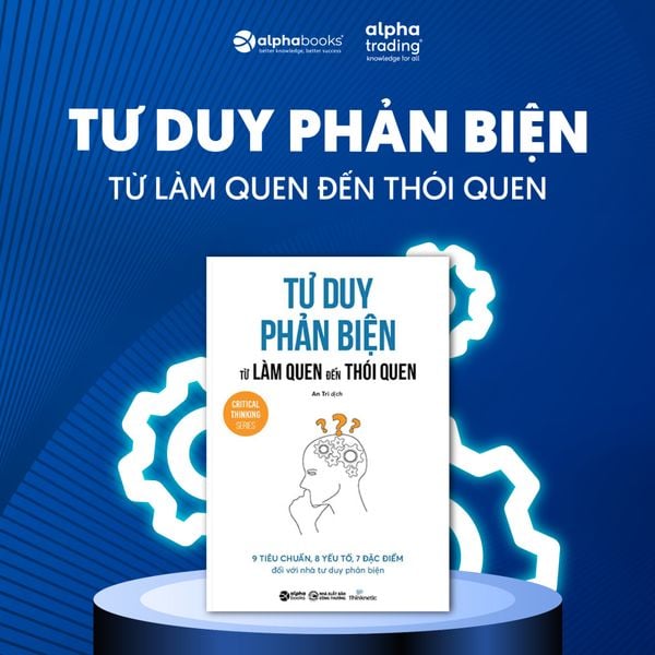 Tư Duy Phản Biện Từ Làm Quen Đến Thói Quen - Thôi Thôi
