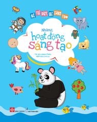  Bé Tư Duy, Bé Sáng Tạo - Những Hoạt Động Sáng Tạo 