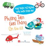  Thư Viện Từ Vựng Đầu Đời Cho Bé - Phương Tiện Giao Thông - On The Go! 
