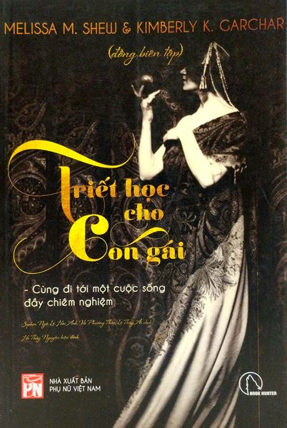 Triết Học Cho Con Gái - Melissa M. Shew, Kimberly K. Garchar
