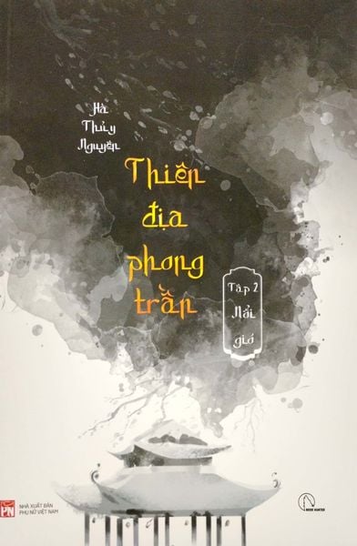 Thiên Địa Phong Trần - Tập 2: Nổi Gió - Hà Thuỷ Nguyên